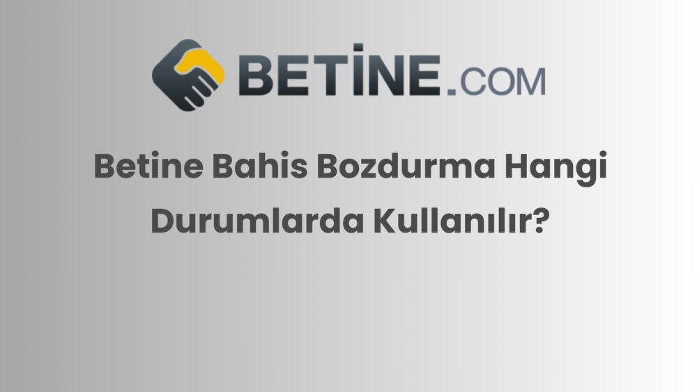 betine bahis bozdurma hangi durumlarda kullanilir 332