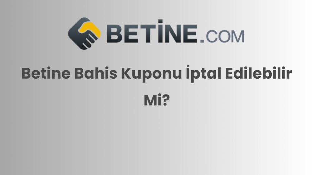 betine bahis kuponu iptal edilebilir mi 319