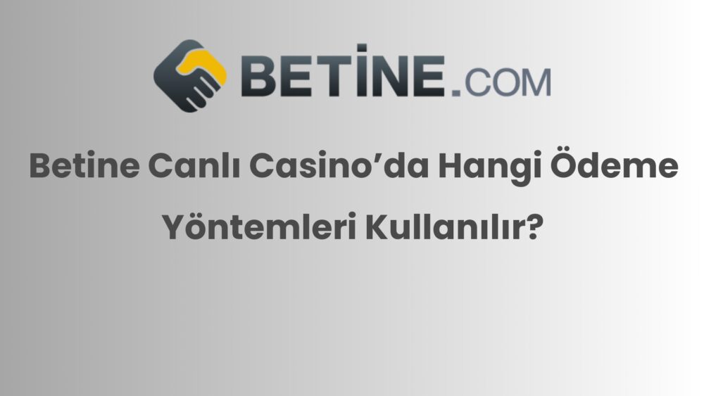 betine canli casinoda hangi odeme yontemleri kullanilir 320