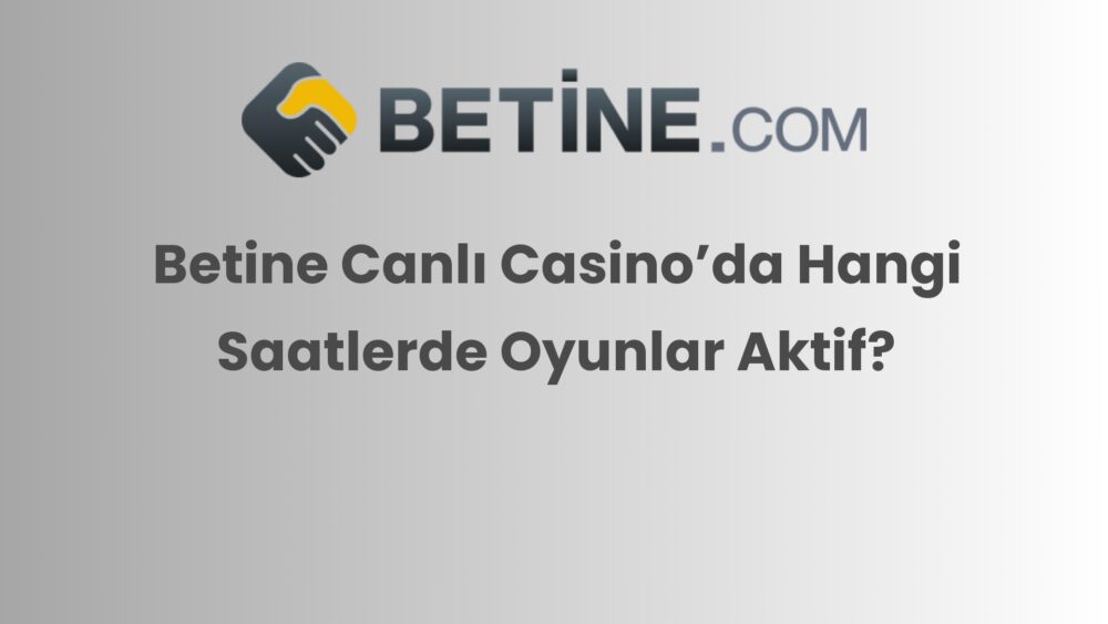 betine canli casinoda hangi saatlerde oyunlar aktif 343