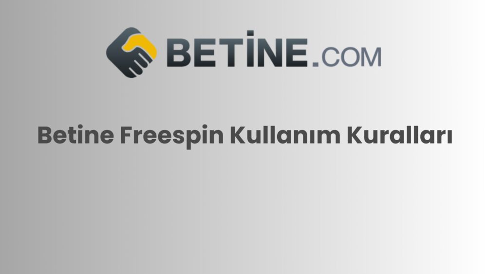 betine freespin kullanim kurallari 340