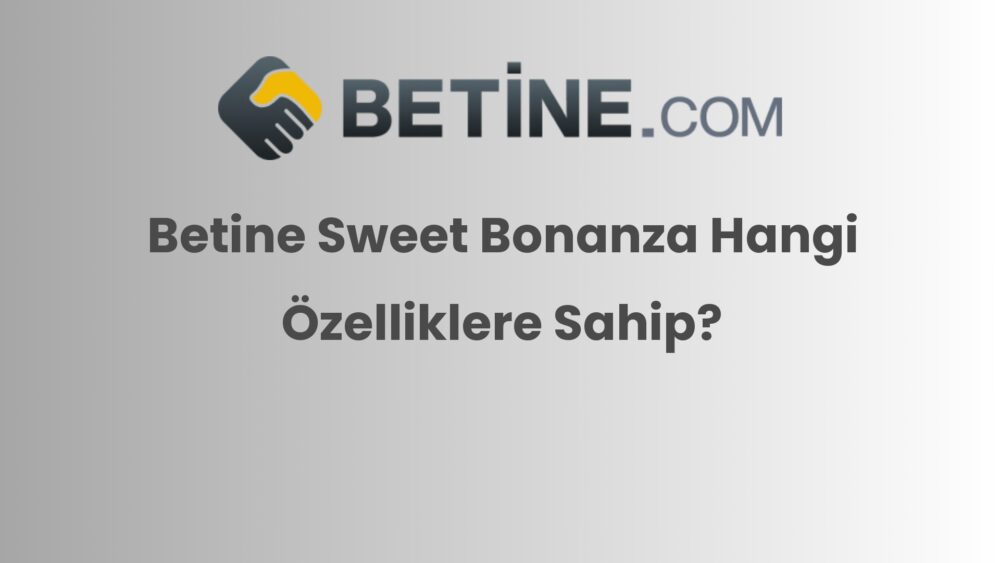 betine sweet bonanza hangi ozelliklere sahip 321