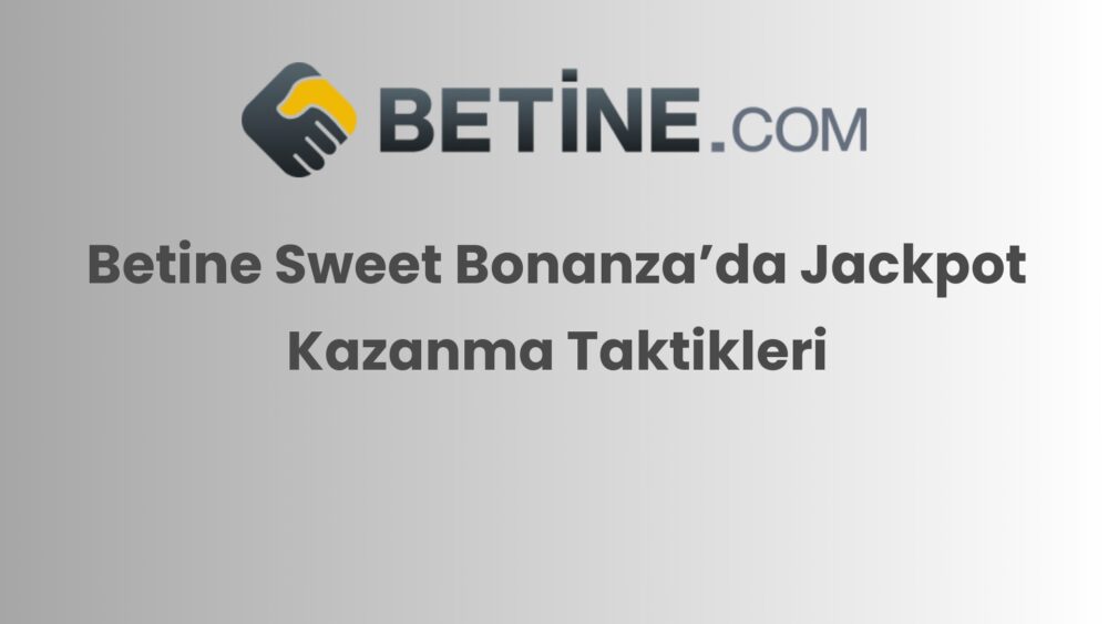 betine sweet bonanzada jackpot kazanma taktikleri 336