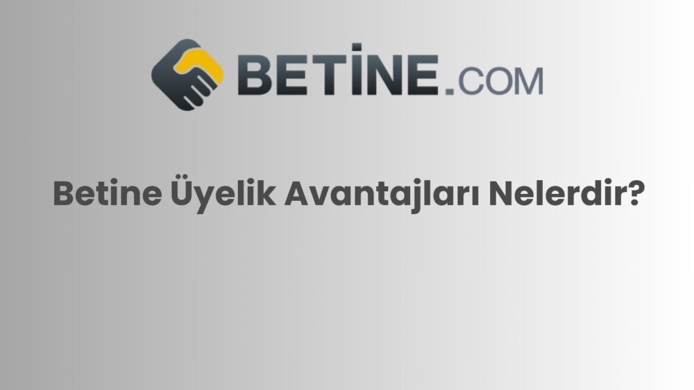 betine uyelik avantajlari nelerdir 323