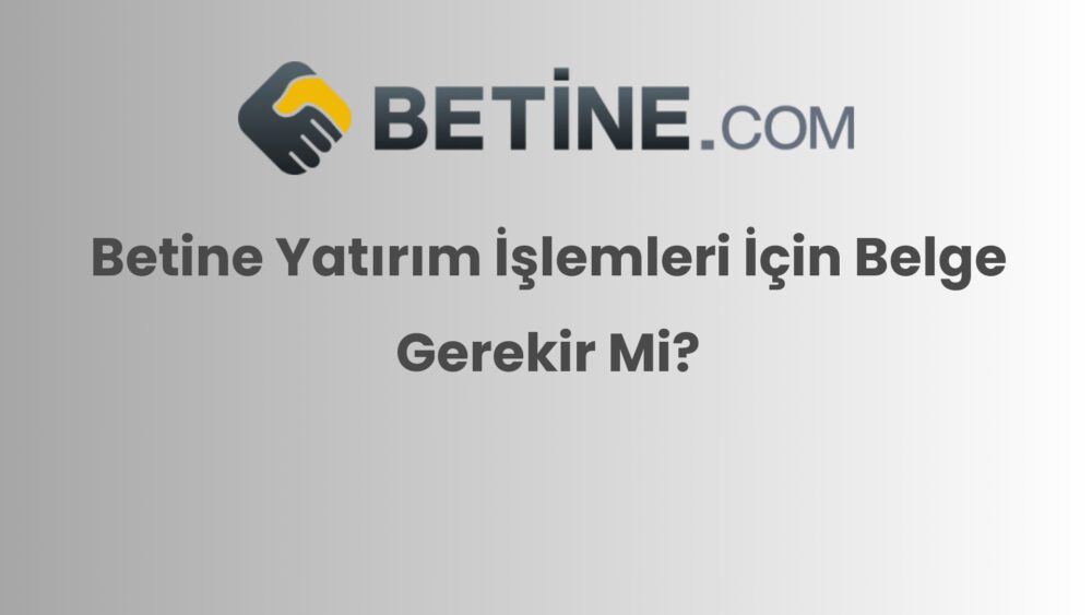 betine yatirim islemleri icin belge gerekir mi 351
