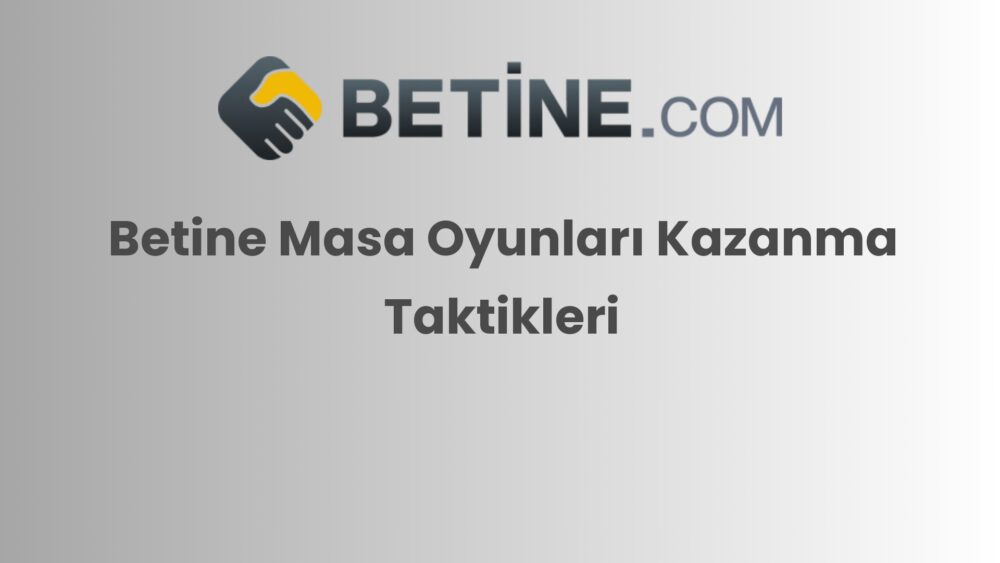 betine masa oyunlari kazanma taktikleri 856