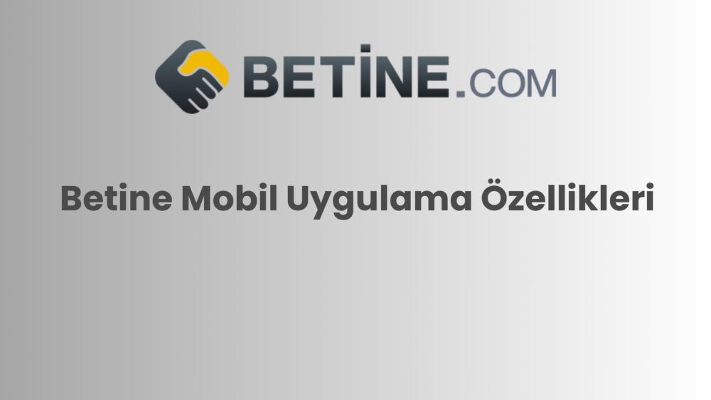 betine mobil uygulama ozellikleri 801