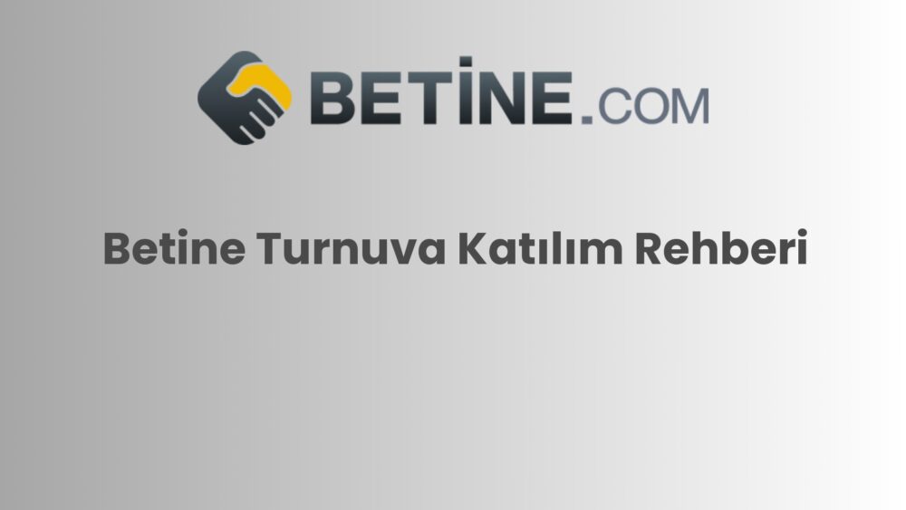 betine turnuva katilim rehberi 786