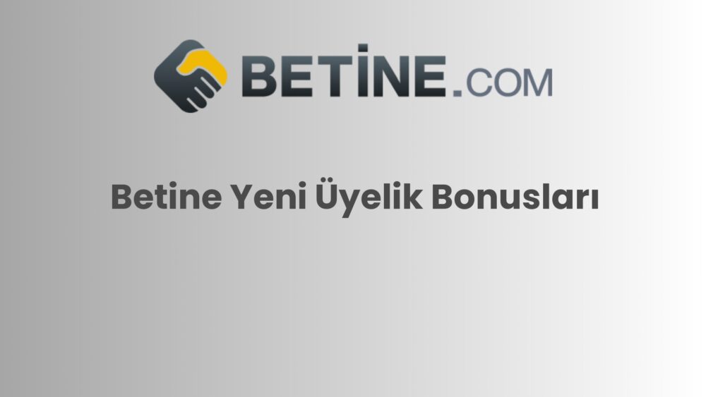 betine yeni uyelik bonuslari 800